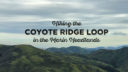 Hiking the Coyote Ridge Loop in the Marin Headlands